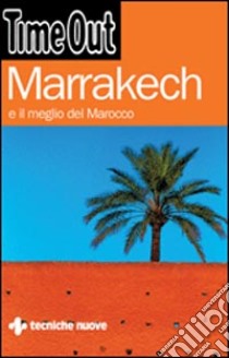 Marrakech e il meglio del Marocco libro