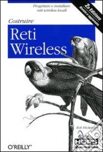 Costruire reti wireless libro di Flickenger Rob