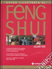 Guida illustrata al Feng Shui libro di Too Lillian