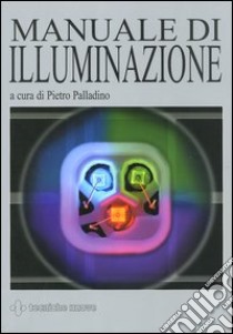 Manuale di illuminazione libro di Palladino Pietro