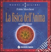 La fisica dell'anima libro di Marchesi Fabio P.