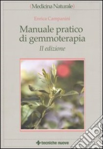 Manuale pratico di gemmoterapia libro di Campanini Enrica