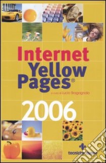 Internet yellow pages 2006 libro di Bragagnolo L. (cur.)