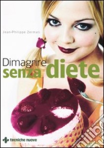 Dimagrire senza diete libro di Zermati Jean-Philippe