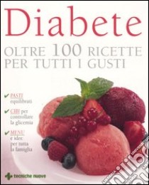 Diabete. Oltre 100 ricette per tutti i gusti libro di Diabetes UK (cur.)