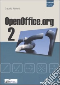 OpenOffice.org 2 libro di Romeo Claudio