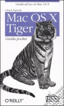 Mac OS X Tiger. Guida pocket libro di Toporek Chuck