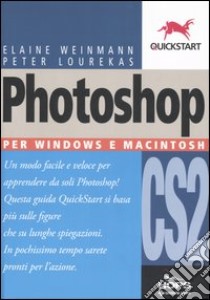 Photoshop CS2. Per Windows e Macintosh libro di Weinmann Elaine; Lourekas Peter; Pederzani G. (cur.)