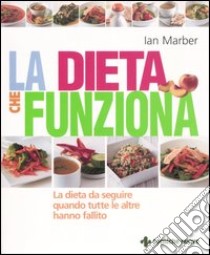 La dieta che funziona libro di Marber Ian