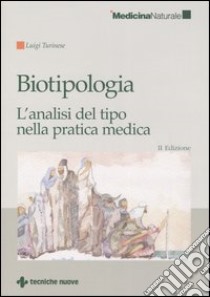 Biotipologia. L'analisi del tipo nella pratica medica libro di Turinese Luigi