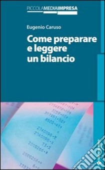 Come preparare e leggere un bilancio libro di Caruso Eugenio