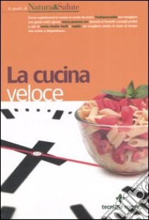 La cucina veloce libro di Balducci Grazia