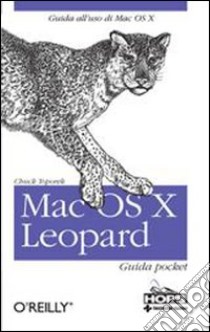 Mac OS X Leopard. Guida pocket libro di Toporek Chuck