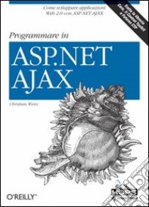 Programmare in ASP.NET AJAX libro di Wenz Christian