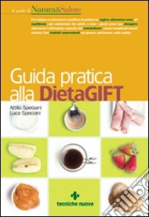 Guida pratica alla DietaGift e all'alimentazione di segnale (non esistono scoiattoli obesi) libro di Speciani Luca; Bottino Lyda