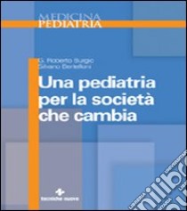 Una pediatria per la società che cambia libro di Burgio Roberto - Bertelloni Silvano