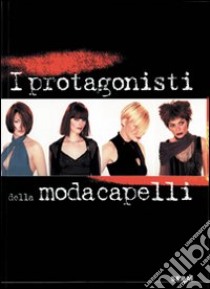 I protagonisti della moda. Capelli libro