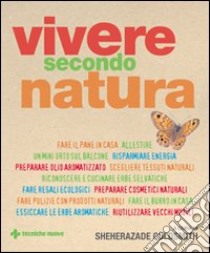 Vivere secondo natura libro di Goldsmith Sheherazade