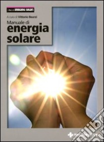 Manuale di energia solare libro di Bearzi V. (cur.)