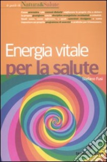 Energia vitale per la salute libro di Fusi Stefano