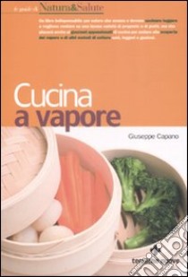 Cucina a vapore libro di Capano Giuseppe