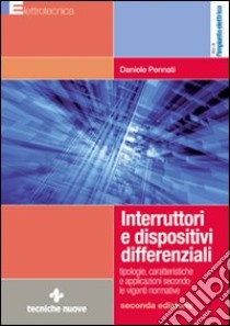 Interrutori e dispositivi differenziali libro di Pennati Daniele