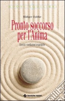 Pronto soccorso per l'anima libro di Dahlke Rüdiger