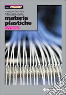 Manuale delle materie plastiche libro di Saechtling Hansjürgen