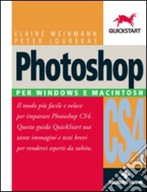 Photoshop CS4. Per Windows e Mac libro di Weinmann Elaine; Lourekas Peter