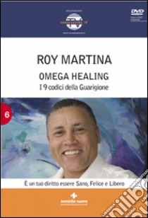 Omega healing. I 9 codici della guarigione. Con DVD libro di Martina Roy