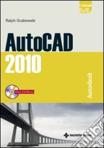 AutoCAD 2010. Con CD-ROM libro di Grabowski Ralph