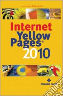 Internet Yellow Pages 2010 libro di Bragagnolo Lucio