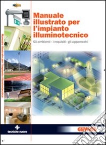 Manuale illustrato per l'impianto illuminotecnico libro