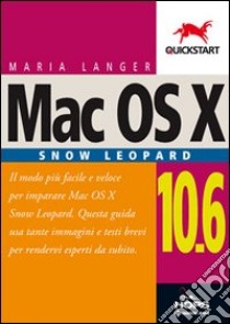 Mac Os X 10.6 Snow Leopard libro di Langer Maria