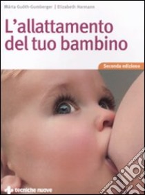 L'Allattamento del tuo bambino libro di Guóth-Gumberger Márta; Hormann Elizabeth