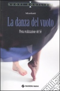 La Danza del vuoto. Piena realizzazione del sé libro di Adyashanti