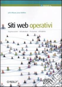 Siti web operativi. Organizzazione, infrastrutture, prestazioni, affidabilità libro di Allspaw J. (cur.); Robbins J. (cur.)