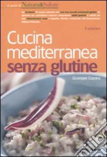 Cucina mediterranea senza glutine libro di Capano Giuseppe