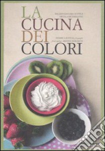 La cucina dei colori libro di Sottile Daliah G.; Michieletto Nicola