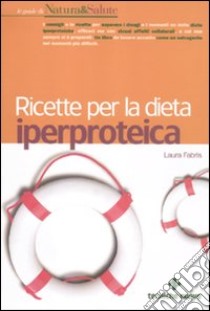 Ricette per la dieta iperproteica libro di Fabris Laura