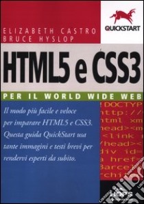 HTML5 e CSS3. Per il World Wide Web libro di Castro Elizabeth - Hyslop Bruce