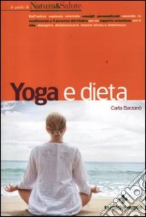 Yoga e dieta libro di Barzanò Carla