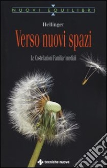 Verso nuovi spazi. Le costellazioni familiari mediali libro di Hellinger Bert