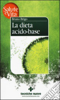 La dieta acido-base libro di Brigo Bruno