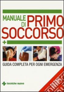 Manuale di primo soccorso. Guida completa per ogni emergenza libro di Austin Margaret; Crawford Rudy; Armstrong Vivien J.