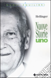 Nuove storie. Uno libro di Hellinger Bert