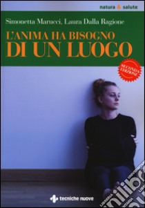 L'anima ha bisogno di un luogo libro di Marucci Simonetta; Dalla Ragione Laura