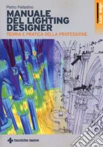 Manuale di lighting design. Teoria e partica della professione libro di Palladino Pietro