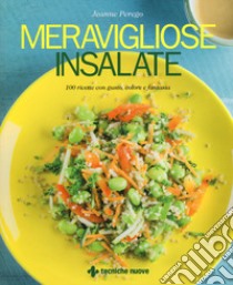 Meravigliose insalate. 100 ricette con gusto, colore e fantasia libro di Perego Jeanne