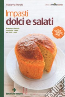 Impasti dolci e salati libro di Franchi Marianna